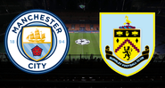 Manchester City e Burnley se enfrentam nesta segunda-feira - GettyImages/ Divulgação