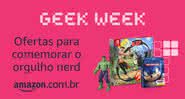 Geek Week: a semana para comemorar o orgulho nerd na Amazon - Reprodução/Amazon