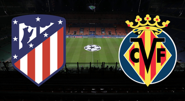 Atlético de Madrid e Villarreal duelam em La Liga - GettyImages / Divulgação