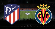 Atlético de Madrid e Villarreal duelam em La Liga - GettyImages / Divulgação
