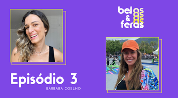 Bárbara Coelho em entrevista ao Bel e as Feras - Divulgação/ Bel Mota/ Reprodução/ Instagram Bárbara Coelho