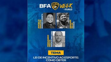 A 15ª edição da BFA Week by Rivalo da Liga Brasileira de Futebol debate a lei de incentivo ao esporte - Divulgação