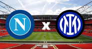 Napoli e Inter de Milão se enfrentam neste sábado (12) - Divulgação