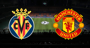 Villarreal x Manchester United: onde assistir e prováveis escalações - GettyImages/ Divulgação
