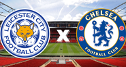 Emblemas de Leicester City e Chelsea - Getty Images / Divulgação