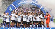 Corinthians, atual campeão do Brasileirão Feminino - Divulgação/Rodrigo Coca/Corinthians