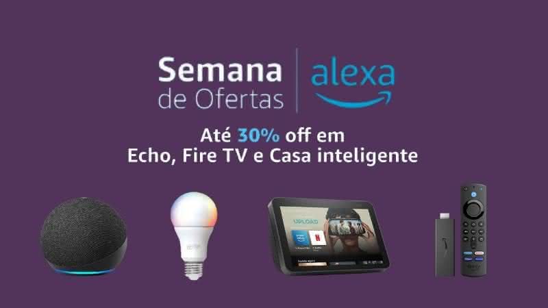 Garanta produtos com Alexa em até 30% off - Reprodução/Amazon