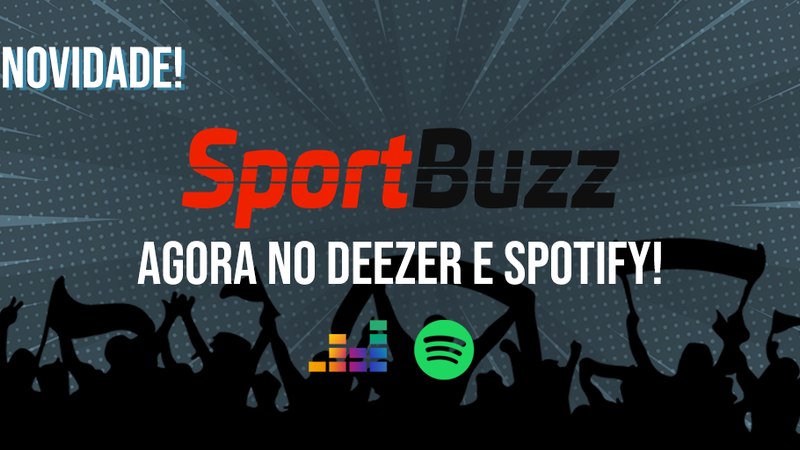 SportBuzz agora está no Spotify e Deezer! - Divulgação